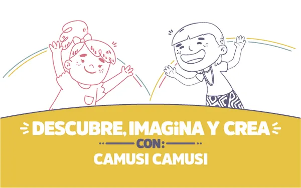 ¡Descubre, imagina y crea con Camusi Camusi!