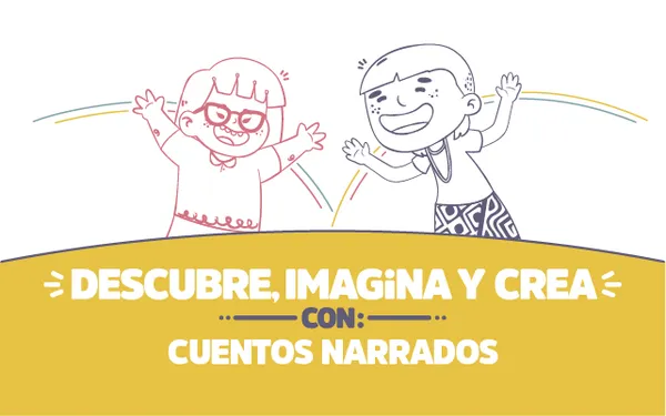 ¡Descubre, imagina y crea con Cuentos narrados!