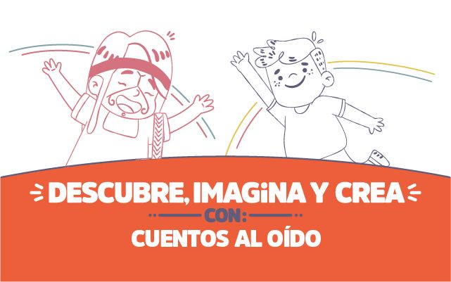 ¡Descubre, imagina y crea con Cuentos al oído!