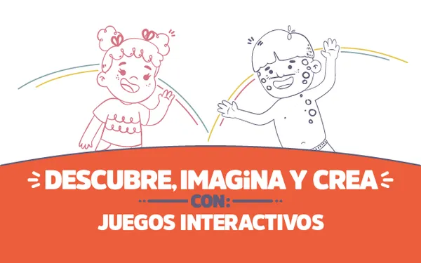 Descubre, imagina y crea con Juegos interactivos