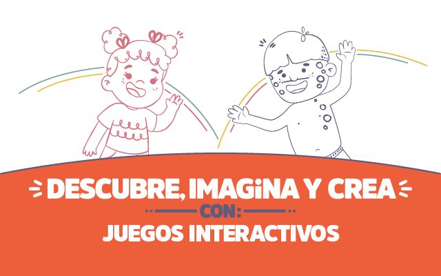 Descubre, imagina y crea con Juegos interactivos