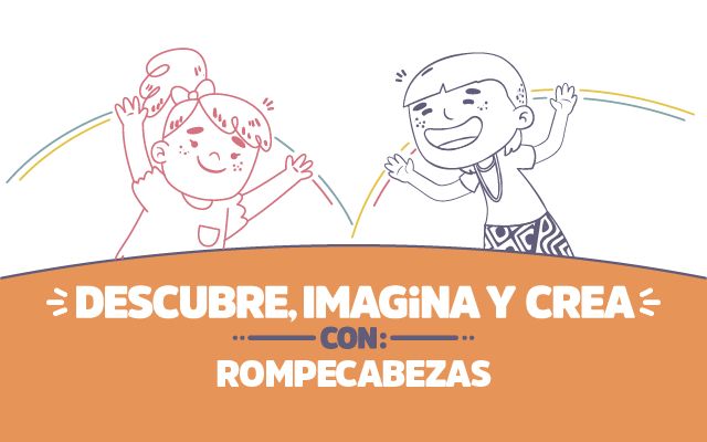 Descubre, imagina y crea con Rompecabezas