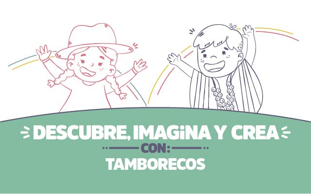 ¡Descubre, imagina y crea con Tamborecos!