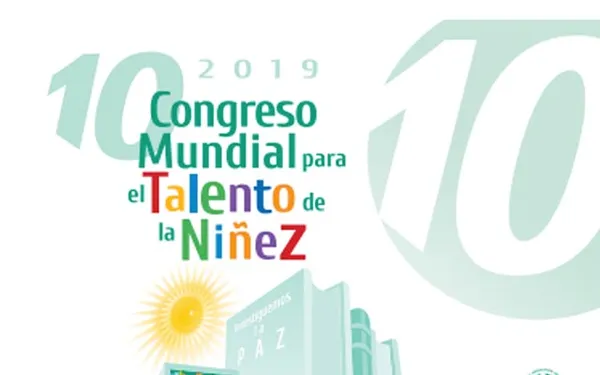 10 Congreso Mundial para el Talento de la Niñez
