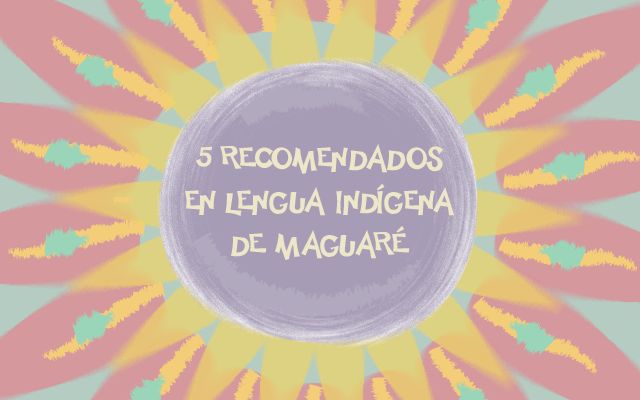 Los mejores recomendados para celebrar el día de la niñez indígena