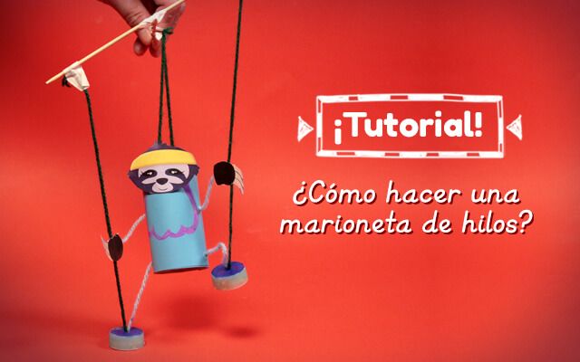 Tutorial – ¿Cómo hacer una marioneta de hilos?