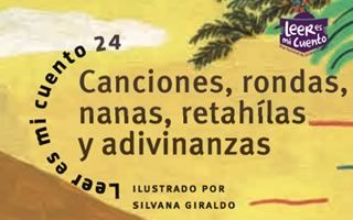 Canciones, rondas, nanas, retahílas y adivinanzas