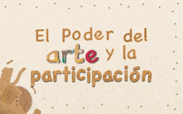 El poder del arte y la participación